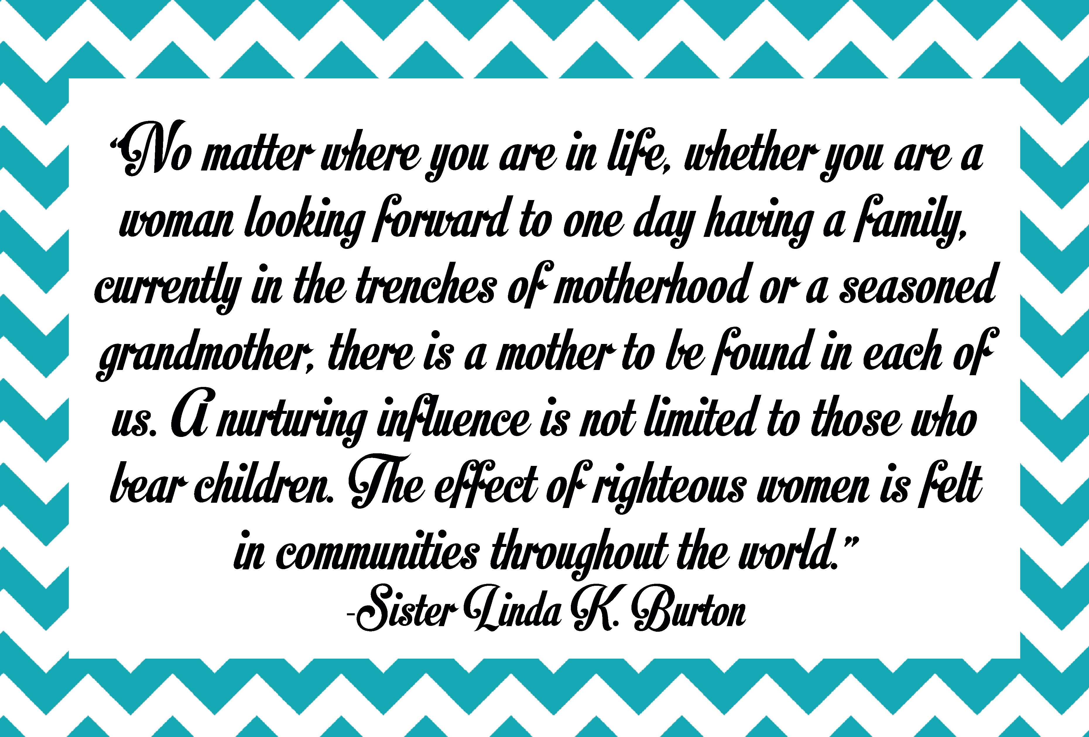 No matter where you are in life quote by Linda K. Burton Mothers